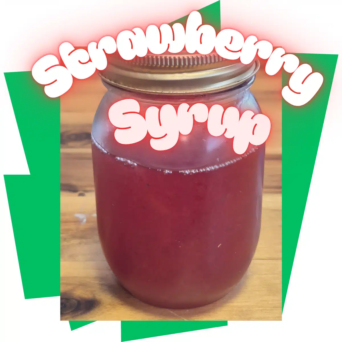 Preserve Summer: Easy Shelf-Stable Strawberry Syrup for Any Season
